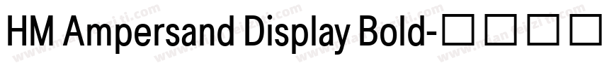 HM Ampersand Display Bold字体转换